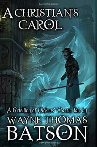 Download A Christian's Carol: A Modern Retelling of Dickens' Classic Tale - Wayne Thomas Batson file in PDF