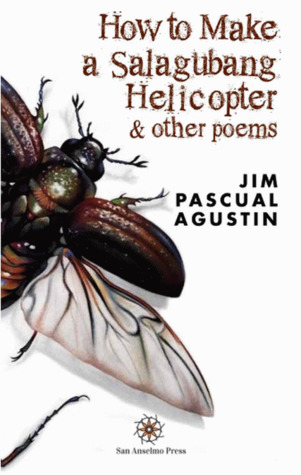 Read Online How to Make a Salagubang Helicopter & other poems - Jim Pascual Agustin | PDF