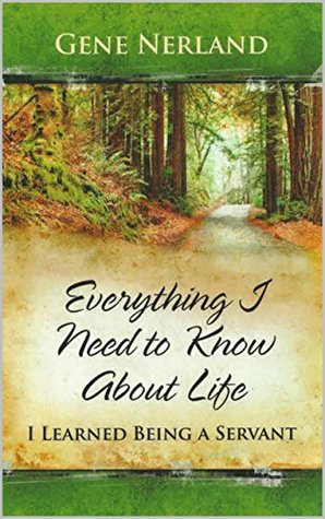 Full Download Everything I Needed To Know In Life I Learned By Being A Servant - Paula Ingram | ePub