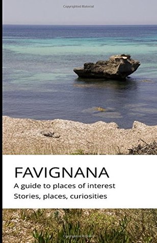 Read Favignana - A guide to places of interest (stories, places, curiosities) - Giulio Pons file in PDF