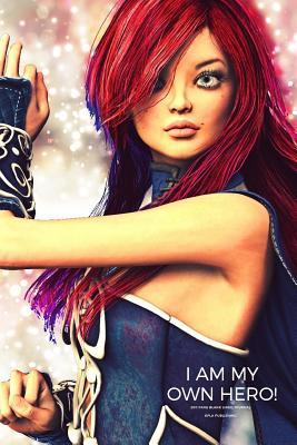 Read Online I Am My Own Hero - 200 Page Blank Lined Journal - Kpla Publishing | PDF