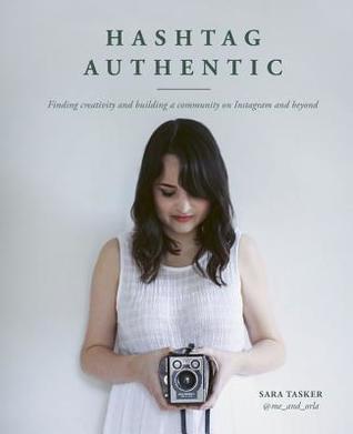 Download Hashtag Authentic: Be your best creative self via your Instagram online presence - Sara Tasker file in PDF