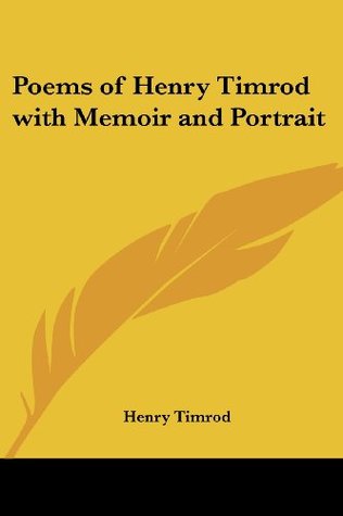 Read Online Poems of Henry Timrod with Memoir and Portrait - Henry Timrod | ePub