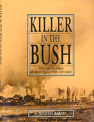 Download Killer in the Bush: The Great Fires of Northeastern Ontario - Michael Barnes | PDF