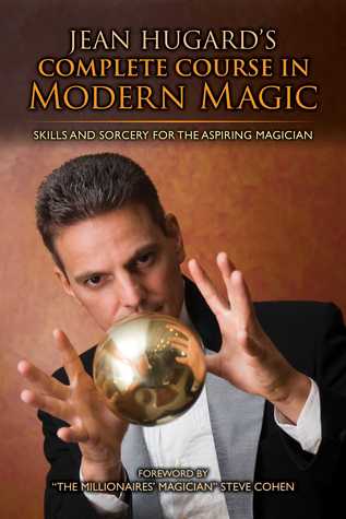 Download Jean Hugard's Complete Course in Modern Magic: Skills and Sorcery for the Aspiring Magician - Hugard file in PDF