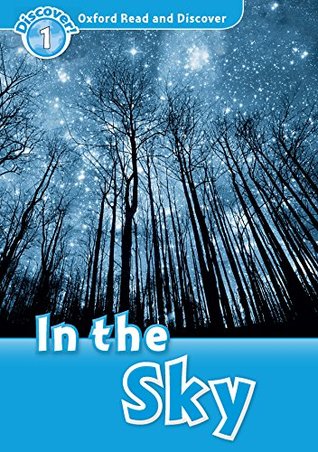 Full Download In the Sky (Oxford Read and Discover Level 1) - Kamini Khanduri | ePub