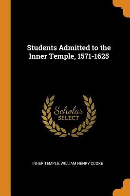 Full Download Students Admitted to the Inner Temple, 1571-1625 - Inner Temple Library | ePub