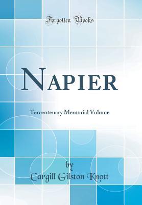 Read Napier: Tercentenary Memorial Volume (Classic Reprint) - Cargill Gilston Knott | PDF
