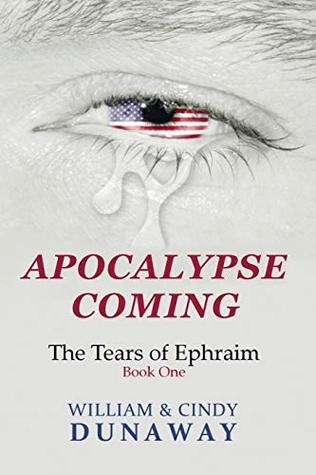 Read Apocalypse Coming: A Survival Novel (The Tears of Ephraim) - William Dunaway file in PDF