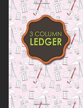Full Download 3 Column Ledger: Ledger Book, Accounting Ledger Paper, Financial Ledger For Kids, Cute Paris & Music Cover, 8.5 x 11, 100 pages (3 Column Ledgers) (Volume 36) -  file in PDF