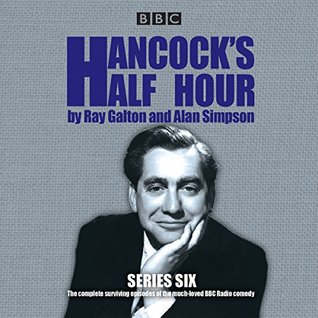 Read Online Hancock's Half Hour: Series 6: 14 episodes of the classic BBC Radio comedy series - Ray Galton file in ePub