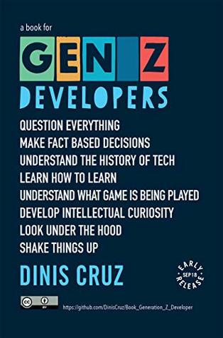 Download Generation Z Developers: Key concepts and ideas for the next generation of developers - Dinis Cruz file in ePub
