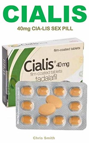 Read Online 40mg CIA-LIS SEX PILL: The Super Powerful Action Pill used to treat Erectile Dysfunction, Low Sex Drive, Increase Libido and Make you a Beast in Bed - Chris Smith file in PDF