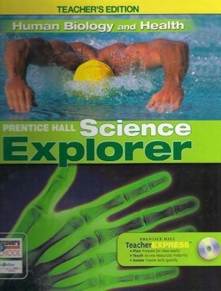 Read Online Prentice Hall Science Explorer Human Biology and Health (Teacher's Edition) (Series D) [Hardcover] - Ph.D. Michael J Padilla file in ePub
