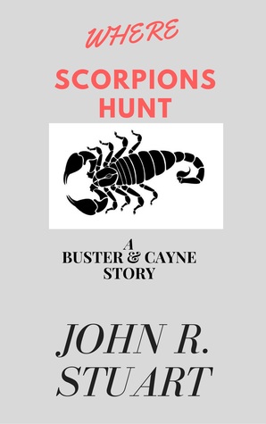 Download WHERE SCORPIONS HUNT (The Buster & Cayne Stories # 2) - John R. Stuart file in PDF