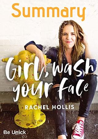 Full Download Summary of Girl, Wash Your Face by Rachel Hollis - Be Unicq file in ePub