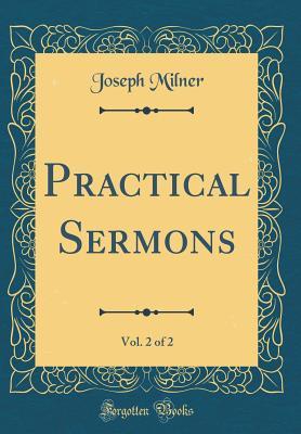 Download Practical Sermons, Vol. 2 of 2 (Classic Reprint) - Joseph Milner file in ePub