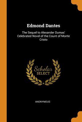 Download Edmond Dantes: The Sequel to Alexander Dumas' Celebrated Novel of the Count of Monte Cristo - Anonymous file in ePub