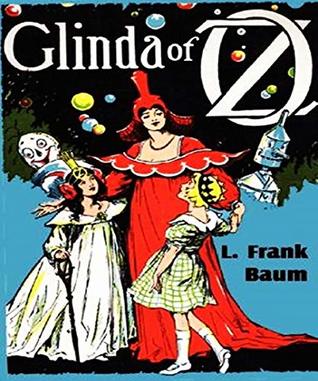 Read Online Glinda of Oz - L. Frank Baum (ANNOTATED) Original Content of First Edition - L. Frank Baum | PDF