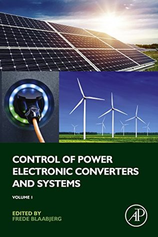 Read Online Control of Power Electronic Converters and Systems: Volume 1 - Frede Blaabjerg file in PDF