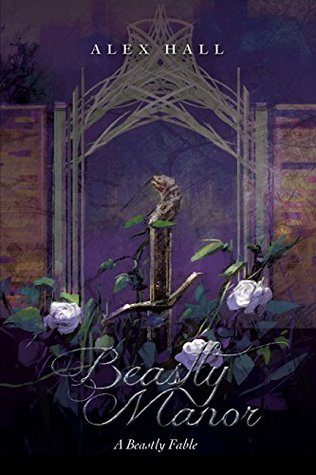 Read Online Beastly Manor: A Beastly Fable (Beastly Fables Book 1) - Alex Hall | PDF