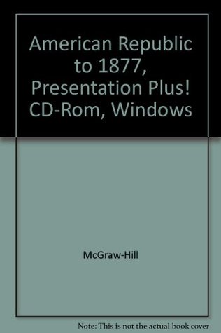 Read American Republic to 1877, Presentation Plus! CD-Rom, Windows - McGraw-Hill Companies, Inc. file in PDF