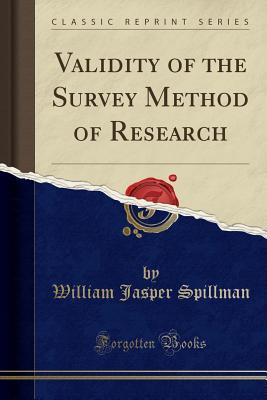 Download Validity of the Survey Method of Research (Classic Reprint) - William Jasper Spillman | PDF