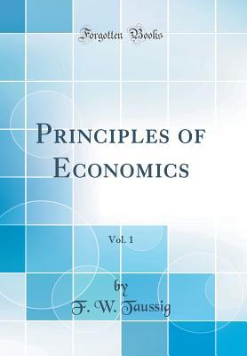 Full Download Principles of Economics, Vol. 1 (Classic Reprint) - F W Taussig file in ePub