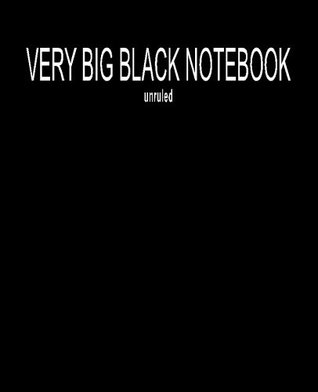 Read Very Big BLACK Notebook - Unruled: 800 Pages of Numbered Plain Paper, 7.5x 9.25, perfect bound. (Arune Very Big Notebooks) - Arune file in PDF
