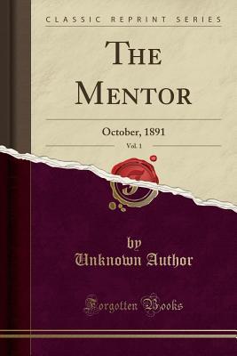 Download The Mentor, Vol. 1: October, 1891 (Classic Reprint) - Unknown | PDF