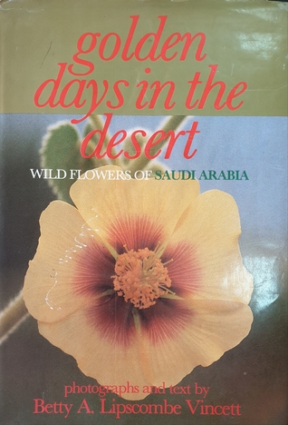 Download Golden Days In The Desert wild flowers of Saudi Arabia - Betty A. Lipscombe Vincett file in ePub