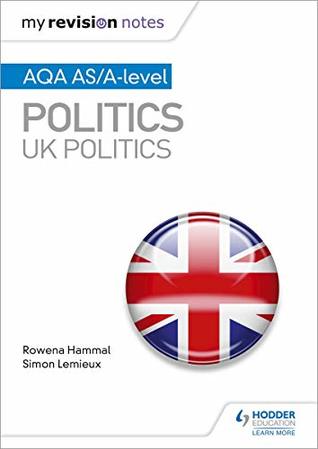 Download My Revision Notes: AQA AS/A-level Politics: UK Politics - Rowena Hammal file in ePub