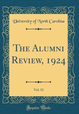 Read The Alumni Review, 1924, Vol. 12 (Classic Reprint) - University of North Carolina | ePub