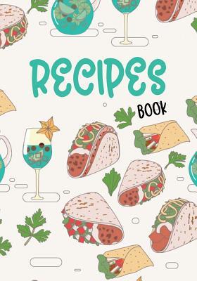 Read Online Recipes Book: Blank Recipe Cookbook, 7 X 10, 100 Blank Recipe Pages -  | ePub