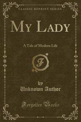 Read My Lady: A Tale of Modern Life (Classic Reprint) - Unknown file in ePub