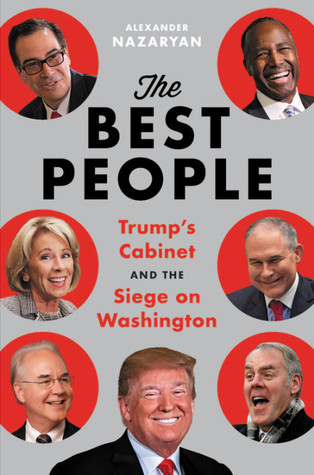 Full Download The Best People: Trump's Cabinet and the Siege on Washington - Alexander Nazaryan | ePub
