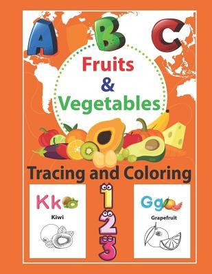 Download Fruits & Vegetables Tracing and Coloring: Preschool Tracing and Coloring Book with Fun, Learning Fruits and Vegetables, Easy and Relaxing Coloring Pages, Large 8.5 X 11 Inch Pages (Perfect for Toddler, Kids Ages 2-5) - Krissmile | ePub