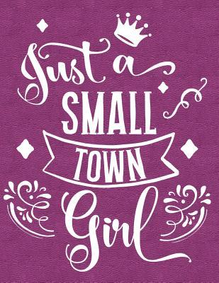 Read Online Just a Small Town Girl: Notebook, Journal, Diary or Sketchbook with Lined Paper - Jolly Pockets | ePub