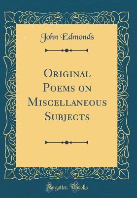 Download Original Poems on Miscellaneous Subjects (Classic Reprint) - John Edmonds | ePub
