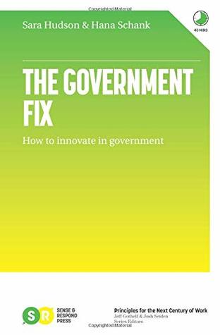 Read Online The Government Fix: How to innovate in government - Hana Schank | PDF