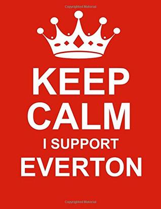 Read Online Keep Calm I Support Everton: Large Red Notebook/Journal for Writing 100 Pages, Everton F.C. Gift for Men, Women, Boys & Girls -  file in PDF