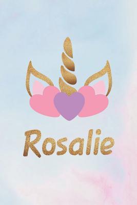Full Download Rosalie: Personalized First Name Unicorn Gift Birthday Girl Notebook Journal 104 Pages -  file in PDF