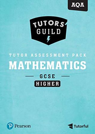 Read Tutors' Guild GCSE AQA Maths Higher Tutor Assessment Pack Print - Kathryn Hipkiss | PDF