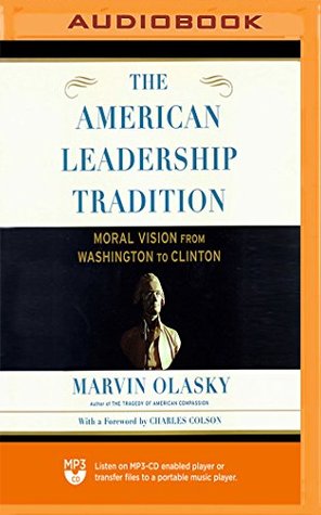 Full Download The American Leadership Tradition: Moral Vision from Washington to Clinton - Marvin Olasky file in PDF