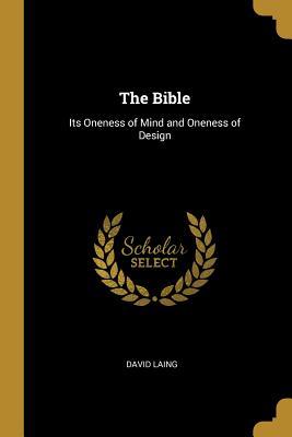 Read Online The Bible: Its Oneness of Mind and Oneness of Design - David Laing file in ePub