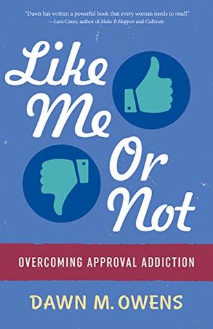 Download Like Me or Not: Overcoming Approval Addiction - Dawn M Owens file in ePub