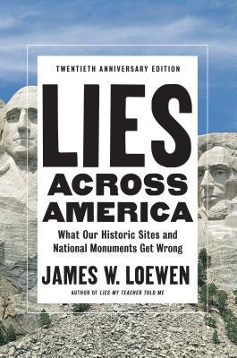 Full Download Lies Across America: What Our Historic Sites Get Wrong - James W. Loewen file in ePub