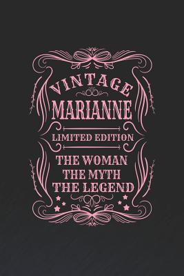 Full Download Vintage Marianne Limited Edition the Woman the Myth the Legend: First Name Funny Sayings Personalized Customized Names Gift Birthday Girl Women Mother's Day Notebook Journal -  file in ePub