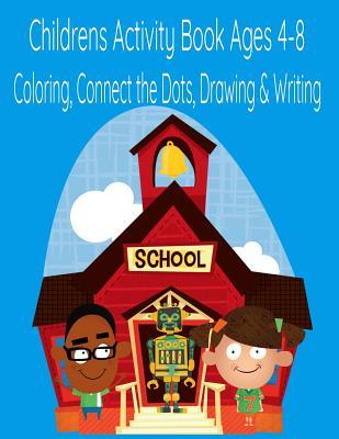 Read Childrens Activity Book Ages 4-8 Coloring Connect the Dots Drawing & Writing: Great Journal/Notebook for Loads of Constructive Learning Activities - Constructive Play Co | ePub