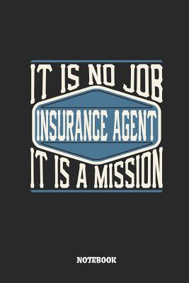 Download Insurance Agent Notebook - It Is No Job, It Is a Mission: Ruled Composition Notebook to Take Notes at Work. Lined Bullet Point Diary, To-Do-List or Journal for Men and Women. - Tbo Publications file in ePub
